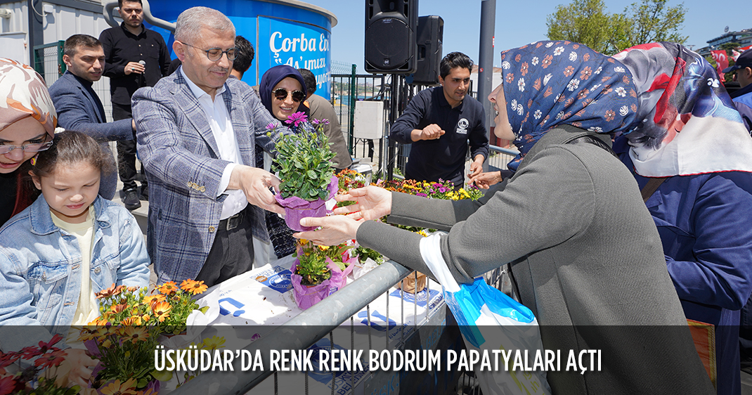 ÜSKÜDAR'DA RENK RENK BODRUM PAPATYALARI AÇTI