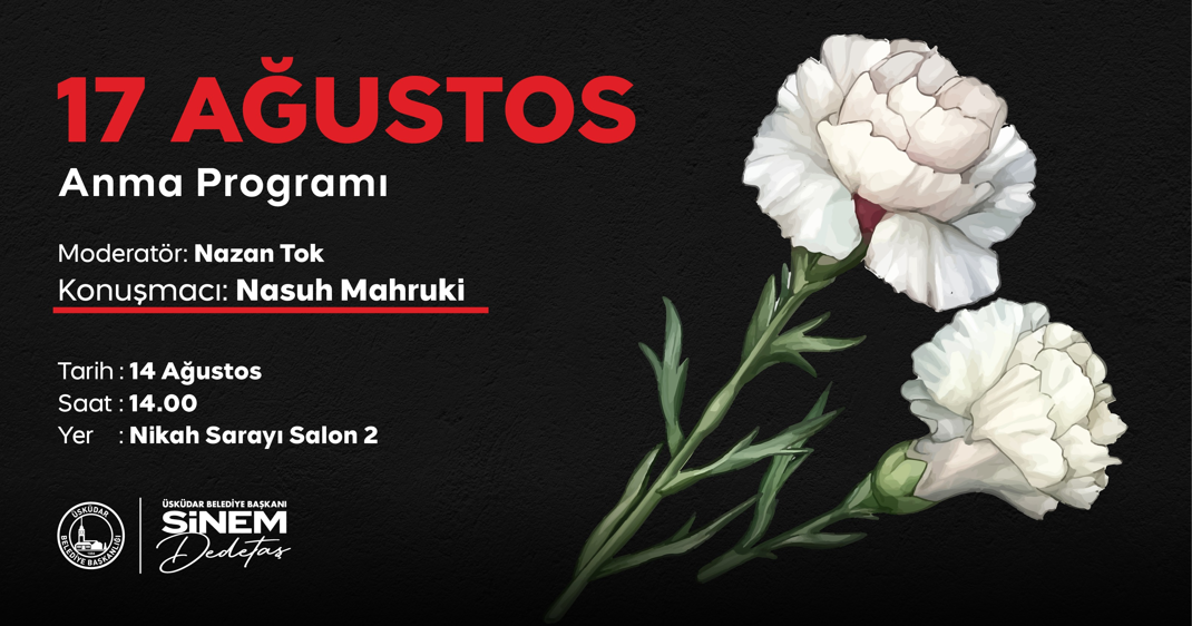 ÜSKÜDAR'DA ‘'17 AĞUSTOS ANMA PROGRAMI'' DÜZENLENECEK