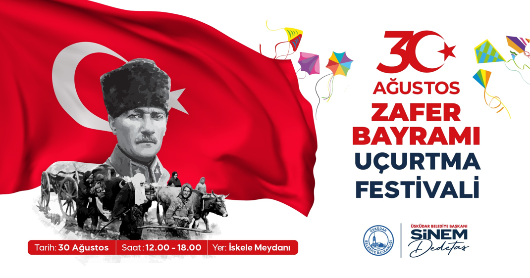 ÜSKÜDAR'DA 30 AĞUSTOS ZAFER BAYRAMI COŞKUYLA KUTLANACAK