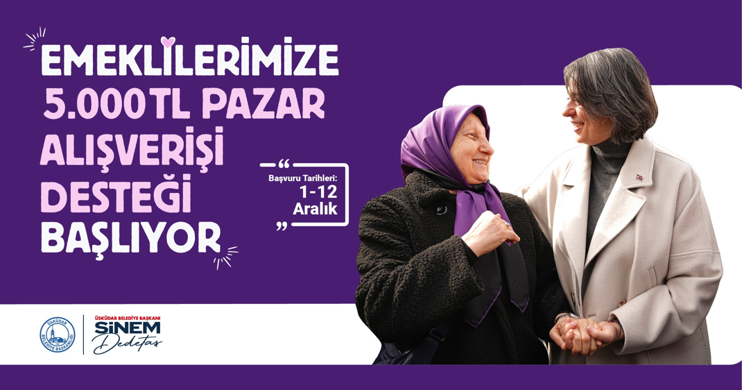 ÜSKÜDAR BELEDİYESi'NİN ‘'EMEKLİLERE PAZAR ALIŞVERİŞİ DESTEĞİ'' YENİDEN BAŞLIYOR