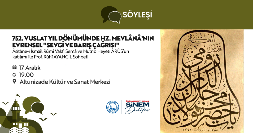 ÜSKÜDAR'DA MEVLANA'NIN 752'NCİ VUSLAT YIL DÖNÜMÜ ANMA PROGRAMI YAPILACAK