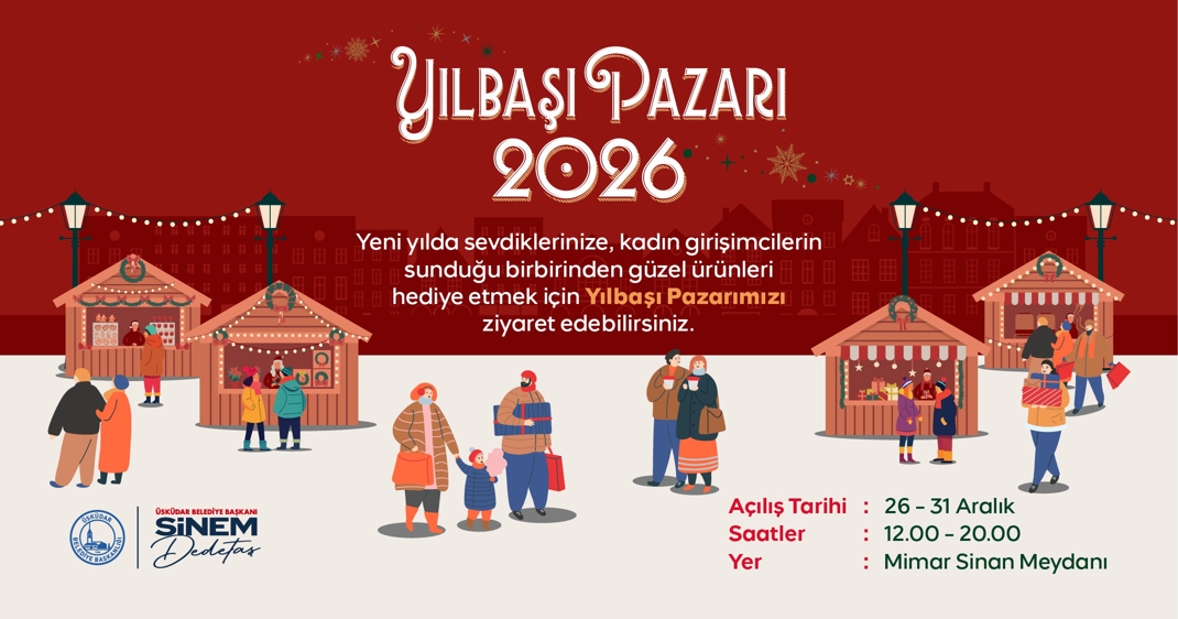 “YILBAŞI PAZARI 2026” ÜSKÜDAR'DA BAŞLIYOR