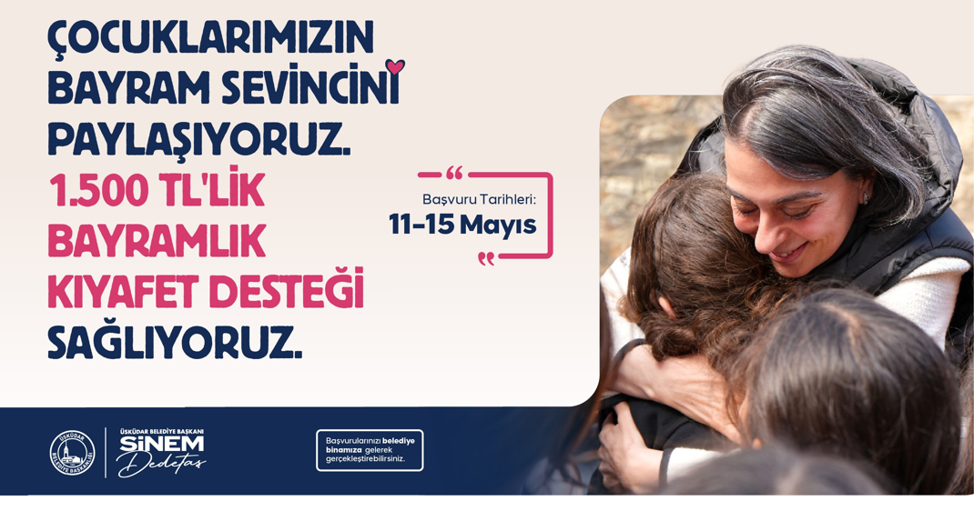 ÜSKÜDAR BELEDİYESİ'NDEN ÇOCUKLARIN BAYRAM SEVİNCİNE 1500 LİRALIK KIYAFET DESTEĞİ