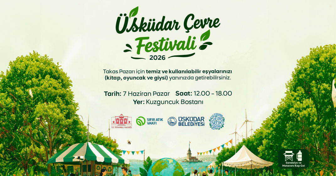 ÜSKÜDAR'DA ÇEVRE BİLİNCİ FESTİVALLE BÜYÜYECEK