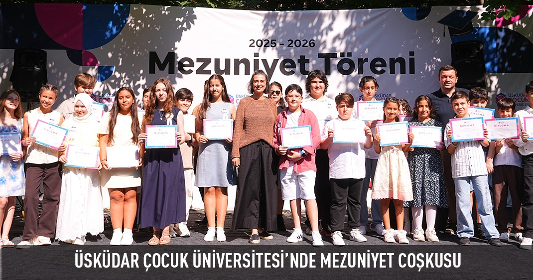 ÜSKÜDAR ÇOCUK ÜNİVERSİTESİ'NDE MEZUNİYET COŞKUSU