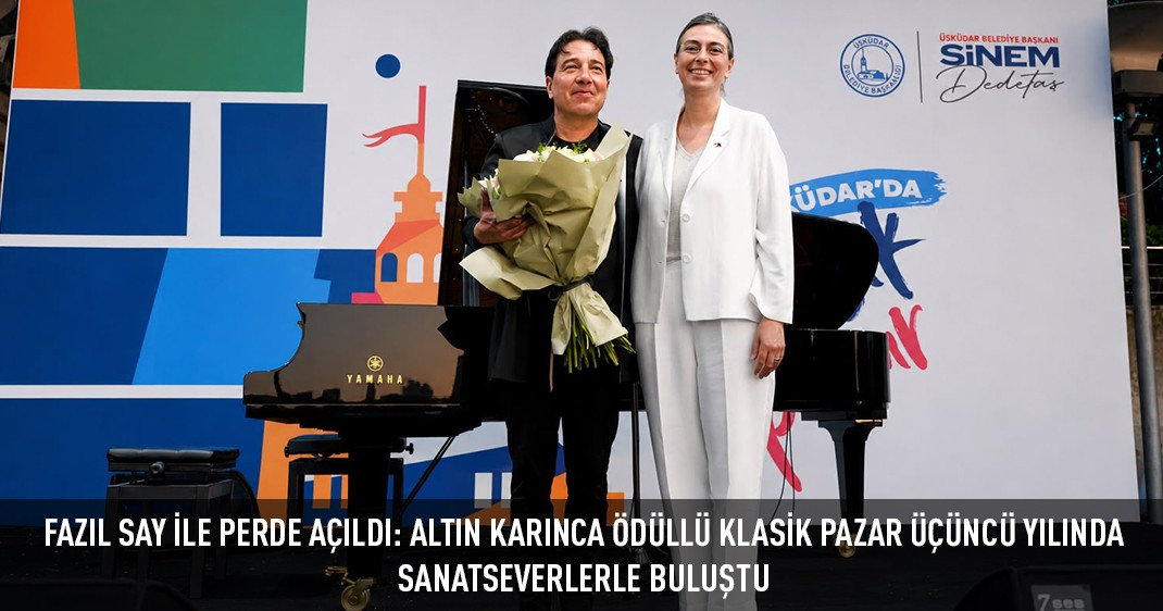 FAZIL SAY İLE PERDE AÇILDI: ALTIN KARINCA ÖDÜLLÜ KLASİK PAZAR ÜÇÜNCÜ YILINDA SANATSEVERLERLE BULUŞTU