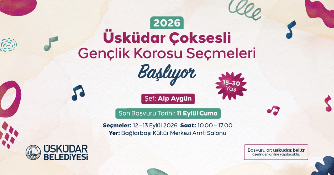 ÜSKÜDAR BELEDİYESİ ÇOKSESLİ GENÇLİK KOROSU YENİ SESLERİNİ ARIYOR