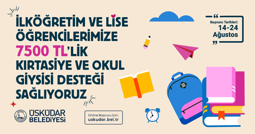 ÜSKÜDAR BELEDİYESİ'NDEN ÖĞRENCİLERE 7 BİN 500 TL'LİK KIRTASİYE VE OKUL GİYSİSİ DESTEĞİ